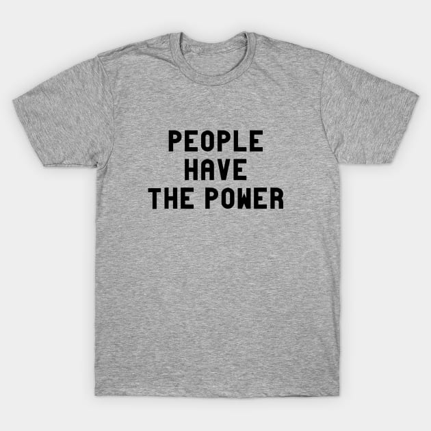 People Have The Power, black T-Shirt by Perezzzoso